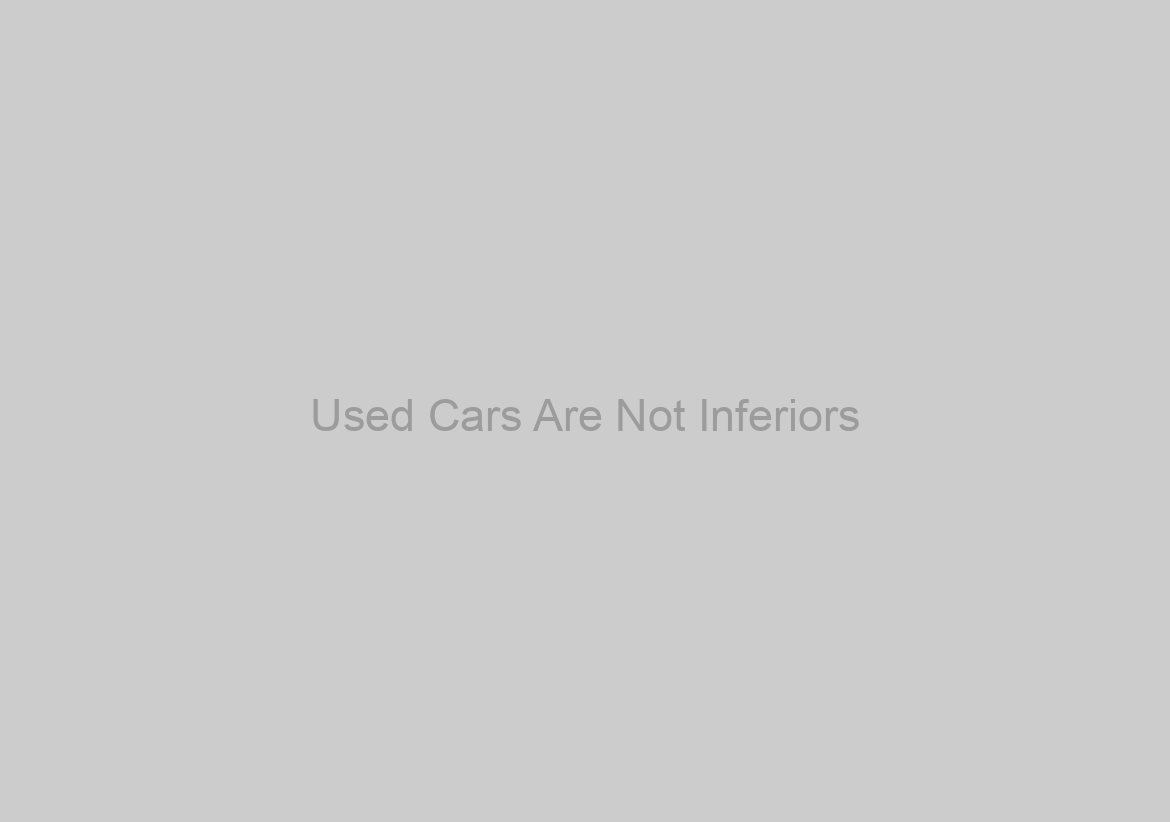Used Cars Are Not Inferiors